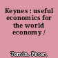 Keynes : useful economics for the world economy /