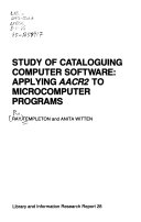 Study of cataloguing computer software : applying AACR2 to microcomputer programs /