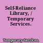 Self-Reliance Library, / Temporary Services.