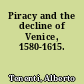 Piracy and the decline of Venice, 1580-1615.