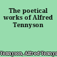 The poetical works of Alfred Tennyson