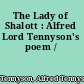 The Lady of Shalott : Alfred Lord Tennyson's poem /