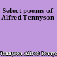 Select poems of Alfred Tennyson