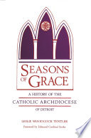 Seasons of Grace A History of the Catholic Archdiocese of Detroit /