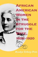 African American women in the struggle for the vote, 1850-1920 /