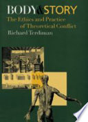 Body and story the ethics and practice of theoretical conflict /