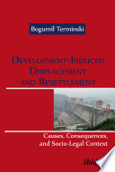 Development-induced displacement and resettlement : causes, consequences, and socio-legal context /