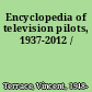 Encyclopedia of television pilots, 1937-2012 /