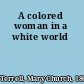 A colored woman in a white world