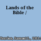 Lands of the Bible /