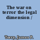 The war on terror the legal dimension /