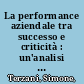 La performance aziendale tra successo e criticità : un'analisi empirica /