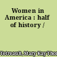 Women in America : half of history /