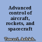 Advanced control of aircraft, rockets, and spacecraft