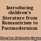 Introducing children's literature from Romanticism to Postmodernism /