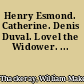 Henry Esmond. Catherine. Denis Duval. Lovel the Widower. ...