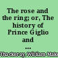 The rose and the ring; or, The history of Prince Giglio and Prince Bulbo, a fireside pantomime for great and small children /