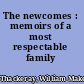 The newcomes : memoirs of a most respectable family /