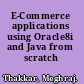 E-Commerce applications using Oracle8i and Java from scratch /