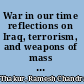 War in our time reflections on Iraq, terrorism, and weapons of mass destruction /