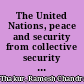 The United Nations, peace and security from collective security to the responsibility to protect /