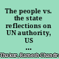 The people vs. the state reflections on UN authority, US power and the responsibility to protect /