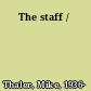 The staff /