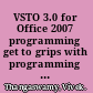 VSTO 3.0 for Office 2007 programming get to grips with programming Office 2007 using Visual Studio Tools for Office /