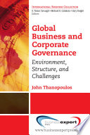 Global business and corporate governance : environment, structure, and challenges /