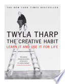 The Creative Habit : Learn It and Use It for Life /