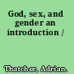 God, sex, and gender an introduction /