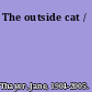 The outside cat /