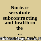 Nuclear servitude subcontracting and health in the French civil nuclear industry /