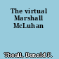 The virtual Marshall McLuhan