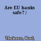 Are EU banks safe? /