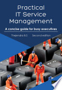 Practical IT service management : a concise guide for busy executives /