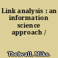 Link analysis : an information science approach /