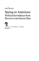 Spying on Americans : political surveillance from Hoover to the Huston plan /