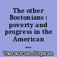 The other Bostonians : poverty and progress in the American metropolis, 1880-1970 /