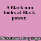 A Black nun looks at Black power.