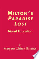 Milton's Paradise lost moral education /