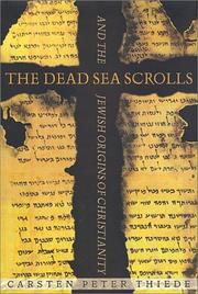 The Dead Sea scrolls and the Jewish origins of Christianity /