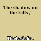 The shadow on the hills /