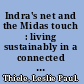Indra's net and the Midas touch : living sustainably in a connected world /