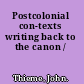 Postcolonial con-texts writing back to the canon /