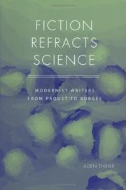 Fiction refracts science : modernist writers from Proust to Borges /