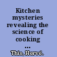 Kitchen mysteries revealing the science of cooking = Les secrets de la casserole /