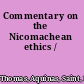 Commentary on the Nicomachean ethics /