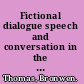 Fictional dialogue speech and conversation in the modern and postmodern novel /