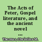 The Acts of Peter, Gospel literature, and the ancient novel rewriting the past /